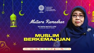MUSLIM BERKEMAJUAN || MUTIARA RAMADHAN #20
