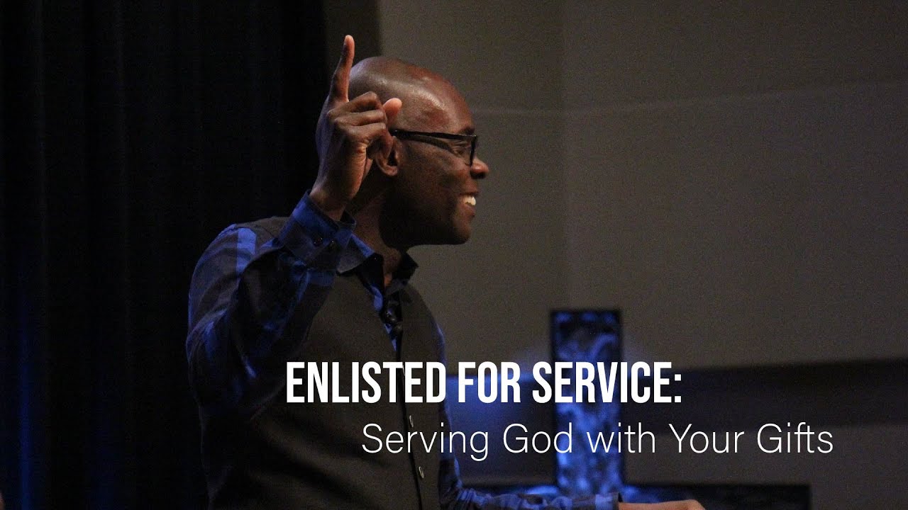 Enlisted for Service: Serving God with Your Gifts