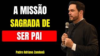 EDUCAR OS FILHOS PARA O CÉU | PADRE ADRIANO ZANDONÁ