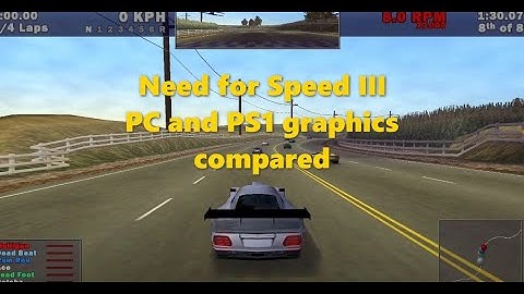 Need for Speed III: Hot Pursuit | PS1 and PC versions compared