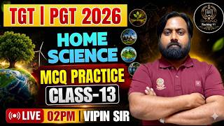 TGT PGT HOME SCIENCE CLASSES 2026 | HOME SCIENCE PRACTICE | HOME SCIENCE FOR TGT, PGT BY VIPIN SIR