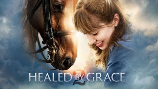 Healed By Grace 2  Full Movie | Great! Hope