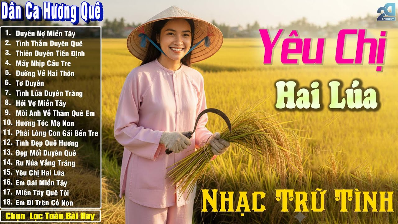 Nhạc Trữ Tình Dân Ca Quê Hương Miền Tây Hay ➤ Dân Ca Miền Tây Chọn Lọc  ➤ Yêu Chị Hai Lúa