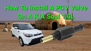 How To Install A PCV Valve On A KIA Soul