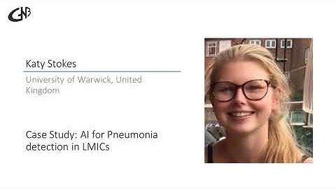 Katy Stokes - AI for Pneumonia detection in LMICs