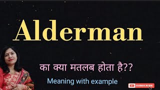 Alderman Meaning L Meaning Of Alderman L Vocabulary
