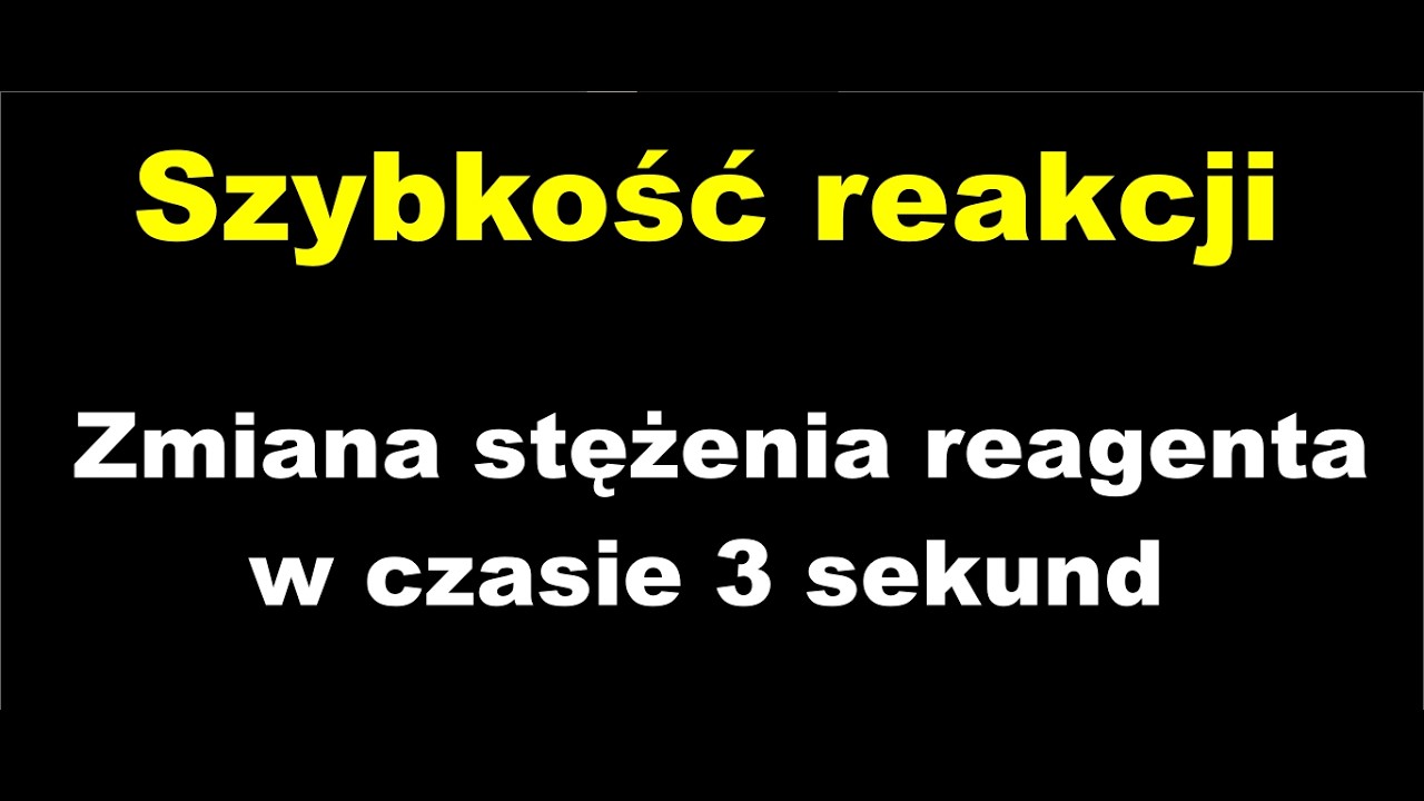 SZYBKOŚĆ REAKCJI 1s, 2s, 3s | Reakcja chemiczna A = B + C przebiega