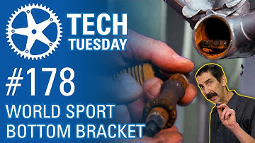 Restoring a World Sport Bottom Bracket | Tech Tuesday #178