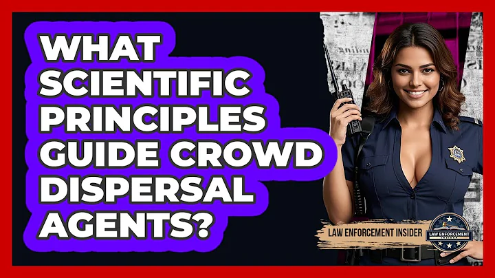 What Scientific Principles Guide Crowd Dispersal Agents? - Law Enforcement Insider