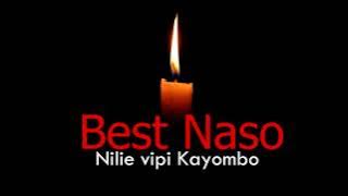 Best Naso   Nilie vipi Kayombo