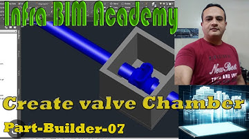 Part Builder-7-Create Valve Chamber in cad Infra Bim Academy