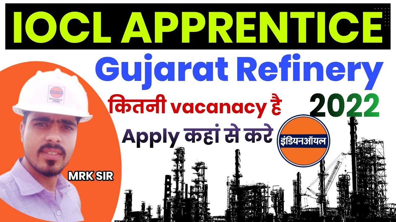 IOCL Gujarat Refinery Apprentice 2022|12th/Degree/Diploma/ITI|IOCL BY MRK STUDY