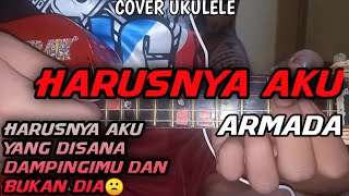 Download Lagu HARUSNYA AKU - ARMADA | COVER UKULELE SENAR 4 BY IRVAN MAULANA MP3