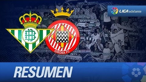 Resumen de Real Betis (2-1) Girona FC
