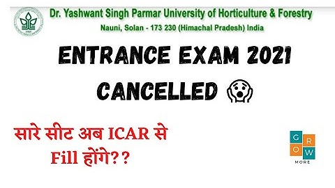 Dr.YSP University Of Horticulture and forestry Solan Entrance exam 2021 Cancelled#official#growmore