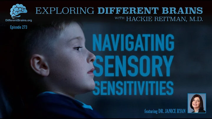 Navigating Sensory Sensitivities, with Dr. Janice ...