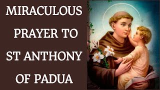 MIRACULOUS PRAYER TO ST. ANTHONY OF PADUA| A Very Powerful Prayer to St. Anthony| POWER OF PRAYER