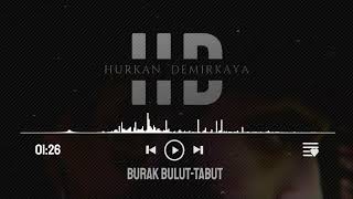 Burak Bulut - Tabut Remix (Hürkan Demirkaya Remix) Resimi