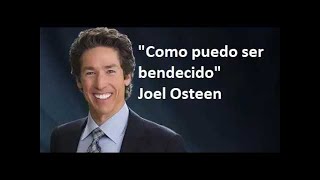 &quot;Como puedo ser bendecido&quot; Joel Osteen en Español