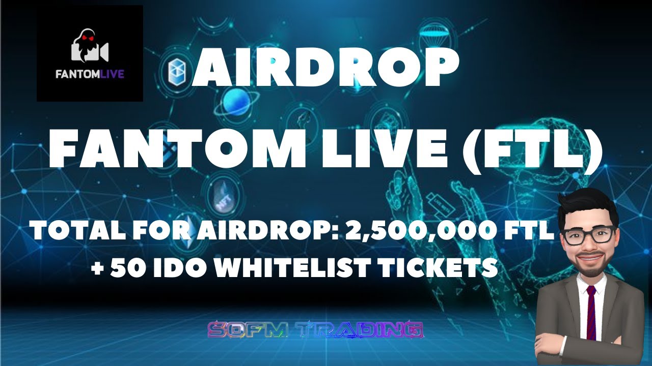 [Airdrop] Fantom Live (FTL) - Airdrop  2,500,000 FTL + 50 IDO whitelist - Sofm Trading
