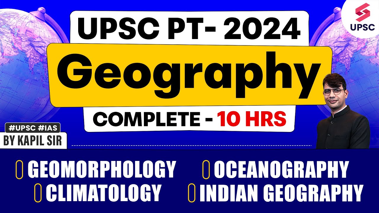 Geography Marathon For UPSC Prelims 2024 | ALL Geography Complete in 10 ...