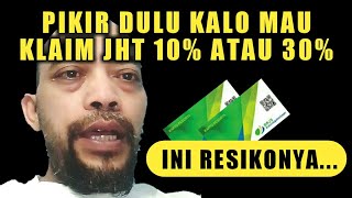 JANGAN KLAIM JHT SEBAGIAN 10% ATAU 30% | INI RESIKONYA...