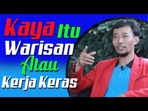 kaya-itu-warisan-atau-kerja-keras-ii-edi-susanto