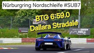 SUB7! BTG 6:59.0 Nürburgring Nordschleife track day 13.05.2024 - Dallara Stradale - Yokohama A052