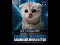 I Am Not A Cat 🙀 (But AI Tutors Are The Future)  #podcast #ai #nextgenai