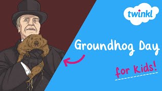 Groundhog Day for Kids | 2 February | Who is the most famous groundhog? | Twinkl USA