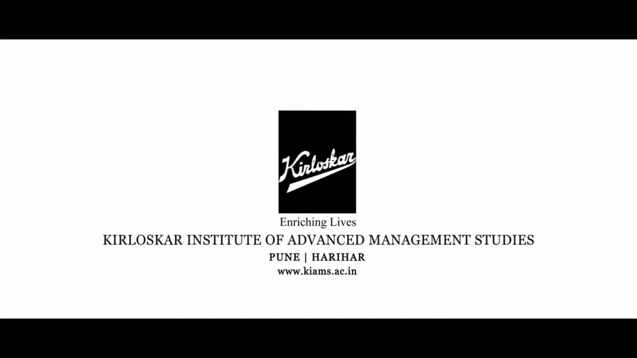 Kirloskar Institute of Advanced Management Studies - KIAMS, Harihar and Pune