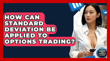 How Can Standard Deviation Be Applied To Options Trading? - Stock and Options Playbook