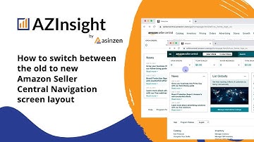 How to switch between the old to new Amazon Seller Central Navigation screen layout
