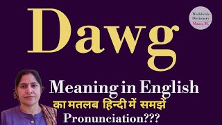 dawg meaning l meaning of dawg l dawg ka hindi main kya matlab hota hai l vocabulary l