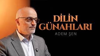 Dilin Günahları | Adem Şen