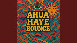 Download Lagu Ahua Haye Bounce MP3