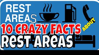 10 Crazy Amazing Know it all Facts about Interstate Rest Areas