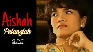 Download lagu [4K] Aishah - Pulanglah