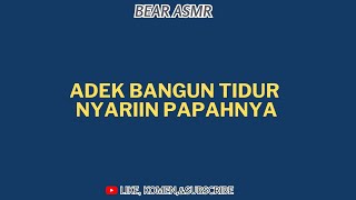 ADEK MANJA KE PAPAH ⁉️ISTRI GAMAU KALAH⁉️|ASMR HUSBAND 