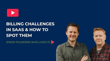 Billing challenges in SaaS & How to spot them and solve them (from Founders who lived it)