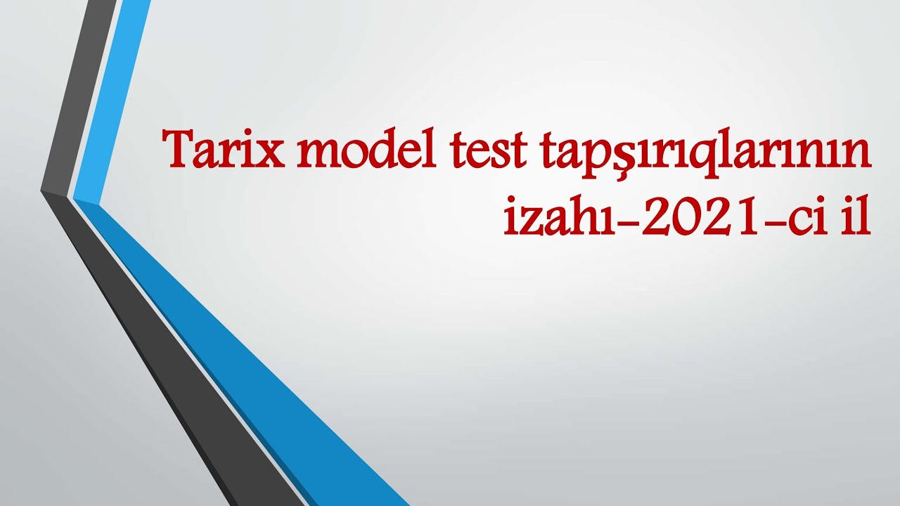 Tarix model sualların izahı- 2021