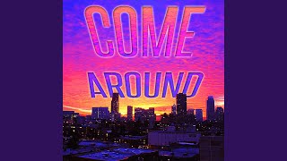 Come Around
