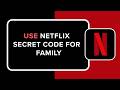 How to Use Netflix Secret Code for Family