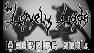 The Lovely Lads - Mourning Soul