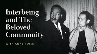 Interbeing and the Beloved Community – Talk with Anne Roise