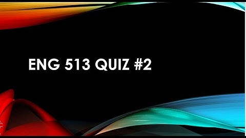 Eng 513 quiz #2022