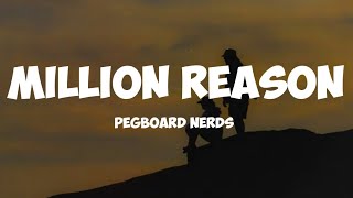 pegboard nerds - million reason ( lyrics)