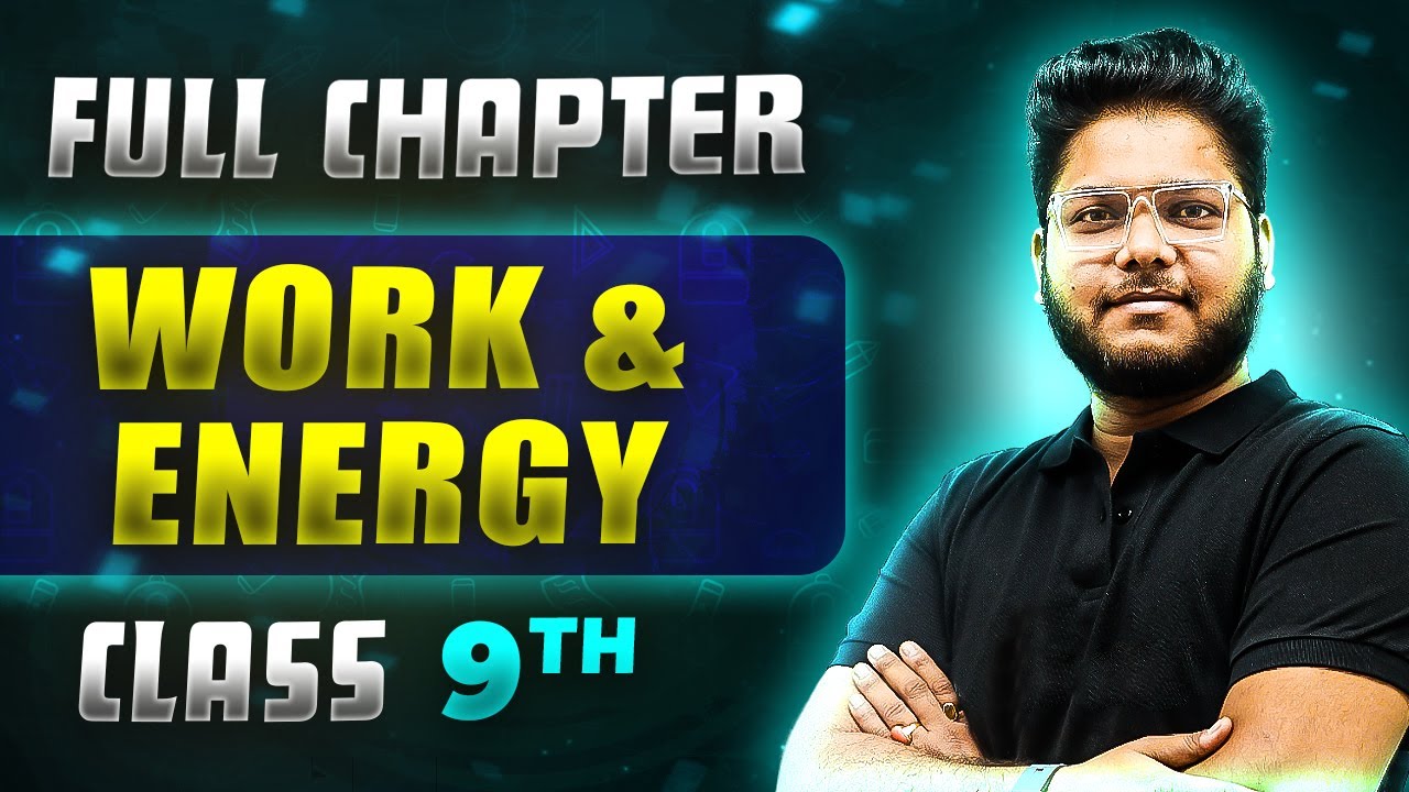 Work And Energy FULL CHAPTER | Class 9th Science | Chapter 10 | Neev ...