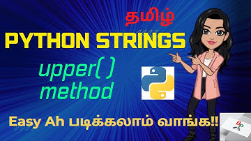 upper() method in Python String in Tamil | Python Tutorial for Beginners-Python Series Part 18