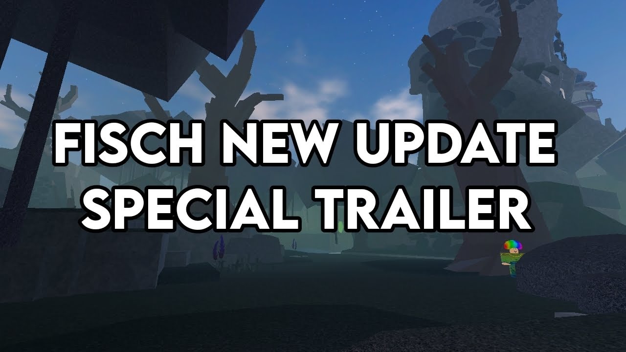 FISCH NEW UPDATE SPECIAL TRAILER